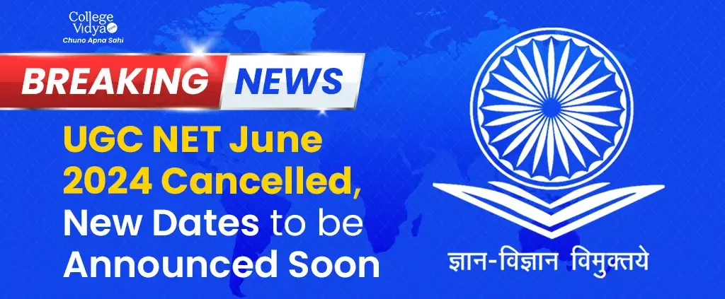 UGC NET June 2024 Cancellation announced by Education Ministry on late 19th June