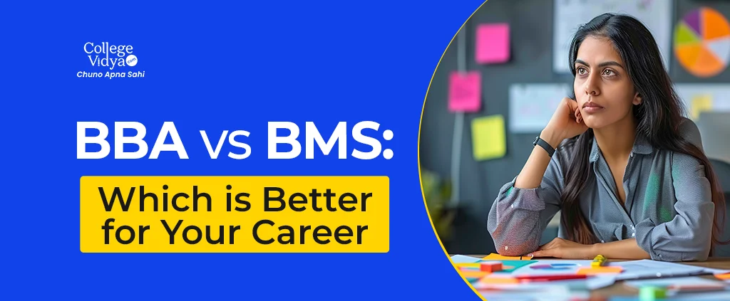 BBA vs BMS: Salary, Subjects, Eligibility & Career Scope