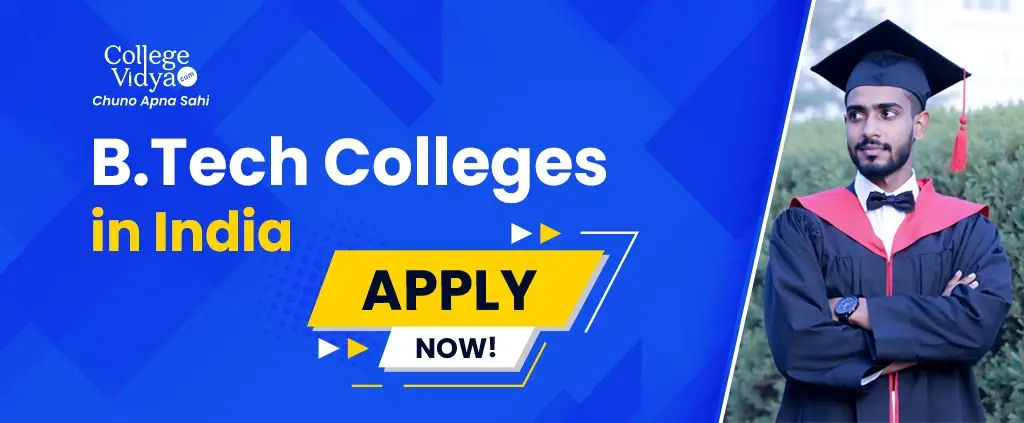 List of Top B.Tech Colleges In India (2026): Rank, Admission, Courses and Placements