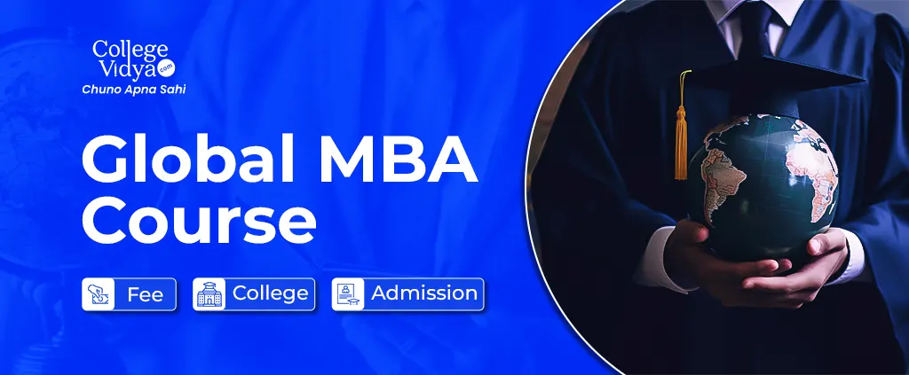 Global MBA - Courses, Fees, Colleges, Career, Admission 2026