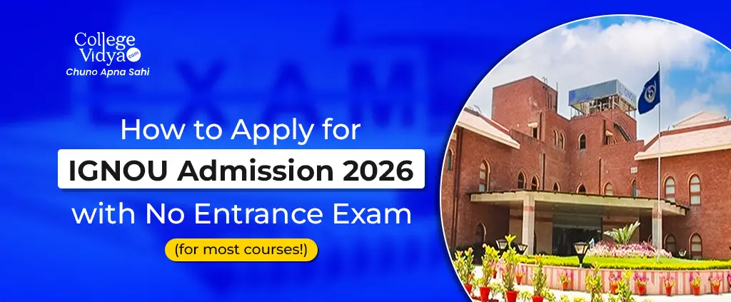 IGNOU Admission 2026: Last Date, Fees & Eligibility