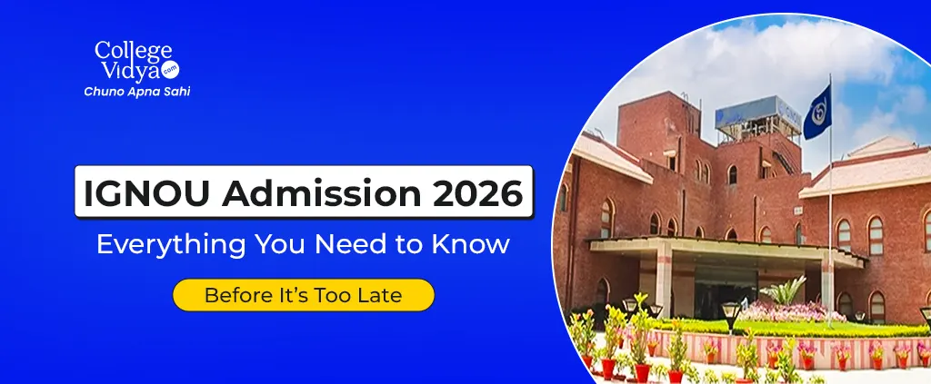 IGNOU Admission Guide 2026: Eligibility, Dates & Steps