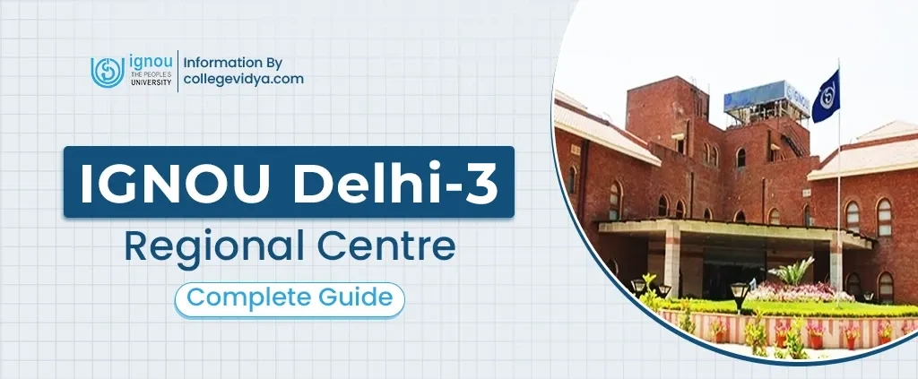 IGNOU Delhi-3 Regional Center: Admission Session 2026