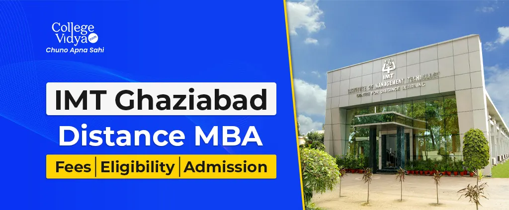 IMT Ghaziabad Distance MBA: Fees, Eligibility, Admission 2026