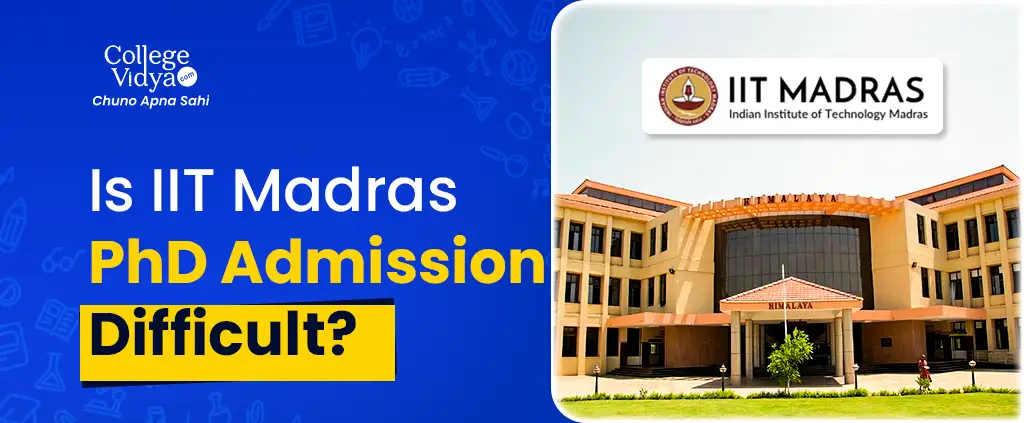 IIT Madras PhD Admission 2026 - Dates & Eligibility