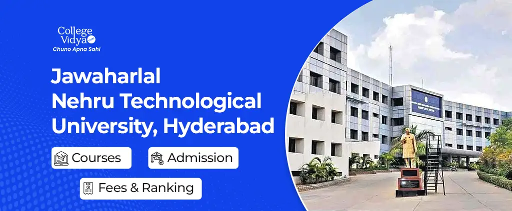 Jawaharlal Nehru Technological University, Hyderabad: Courses, Fees, Admission 2026, Key Facts