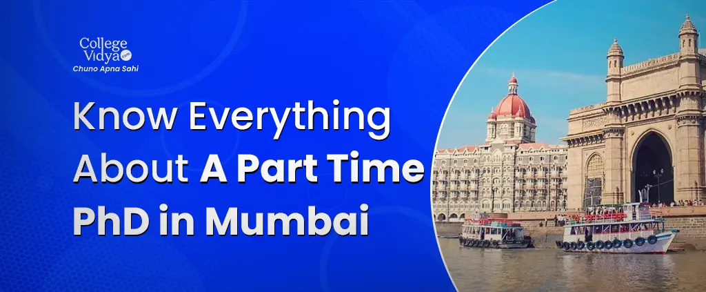 Part Time PhD In Mumbai - Fees, Eligibility, Top Colleges