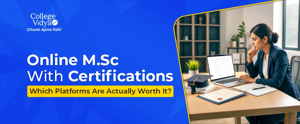 Top Platforms Offering Online M.Sc Degrees With Certifications