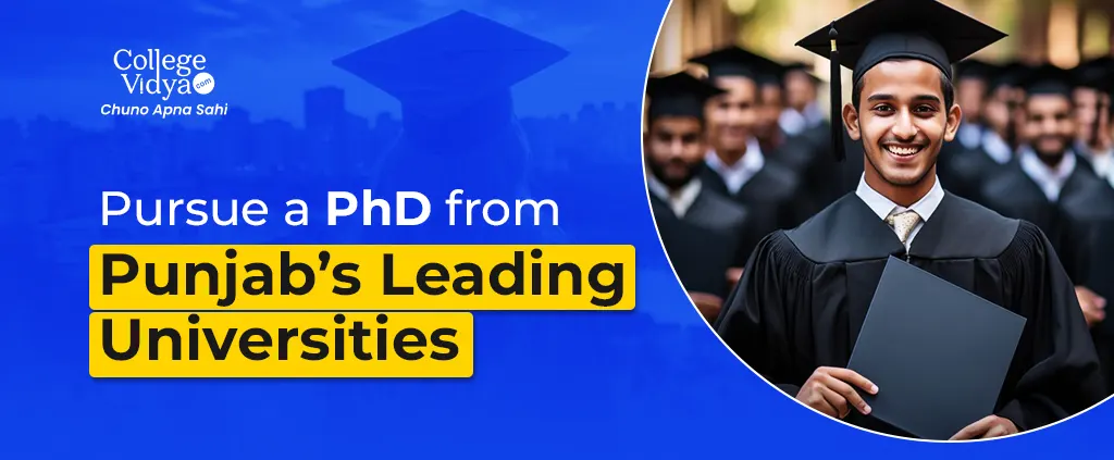 PhD in Punjab: Top Universities, Admission Process & Career Scope
