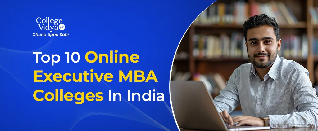 Updated List of Top-Rated Online Executive MBA (EMBA) Colleges In India 2026