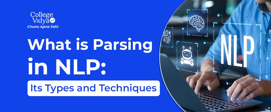 What is Parsing in NLP? Types and Techniques Explained