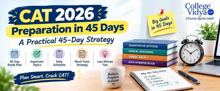 45 Day Cat Exam 2026 Preparation Strategy Collegevidya News 1 1