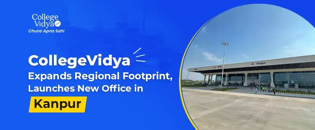 CollegeVidya Expands Regional Footprint, Launches New Office in Kanpur