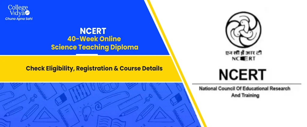 Ncert 40 Week Online Science Teaching Diploma Collegvidya News