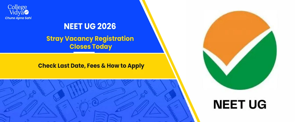 Neet Ug 2026 Stray Vacancy Registration Closes Collegevidya News